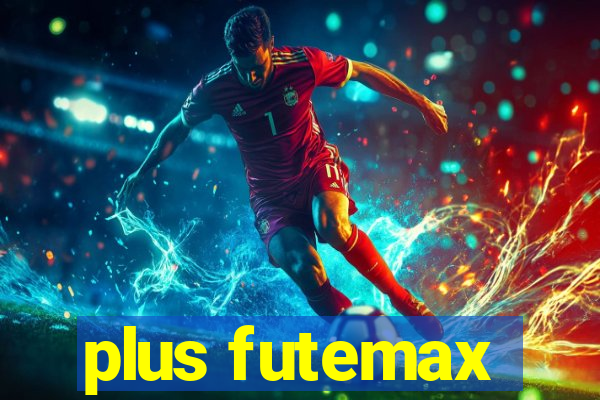 plus futemax